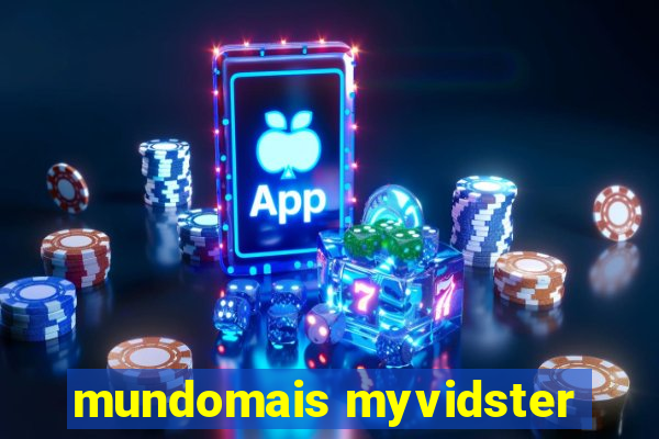 mundomais myvidster